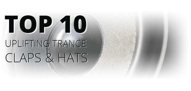 Top 10 Uplifting Trance Claps & Hats