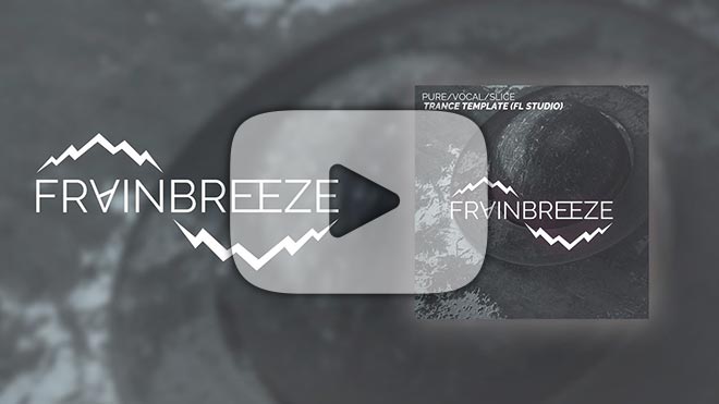 YOUTUBE - Frainbreeze - Trance Template - Pure Vocal Slice FL Studio 20 Template